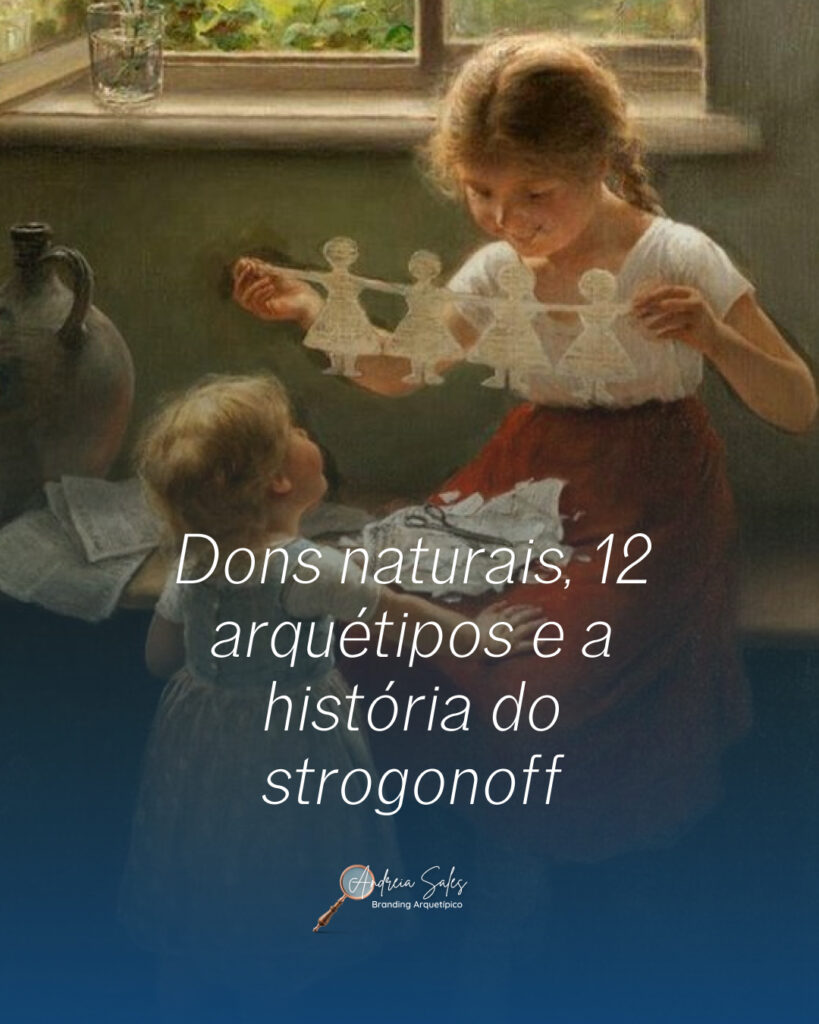 12 arquétipos, dons naturais e a história do strogonoff