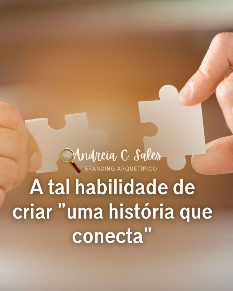 A tal habilidade de criar “uma história que conecta”
